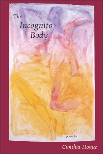 Cynthia Hogue - Incognito Body, Häftad