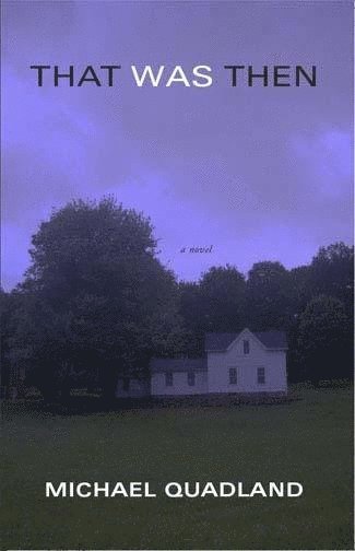 MICHAEL QUADLAND, Michael Quadland - THAT WAS THEN, Häftad