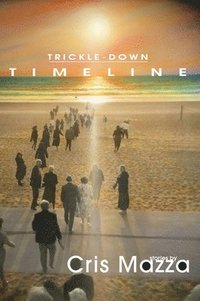 bokomslag Trickle-Down Timeline