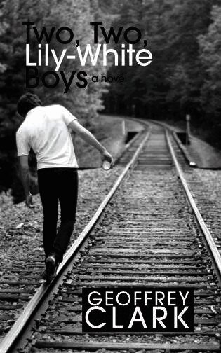 Geoffrey Clark - Two, Two, Lily-White Boys, Häftad