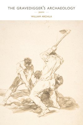 William Archila - Gravedigger's Archaeology, Häftad