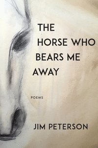 bokomslag The Horse Who Bears Me Away