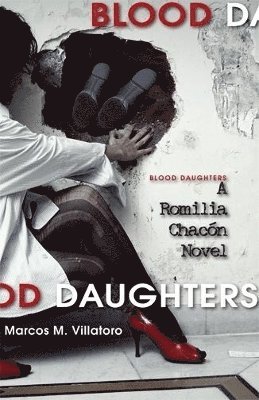 Blood Daughters: A Romilia Chacon Novel 1