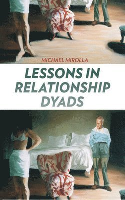 Michael Mirolla - Lessons in Relationship Dyads, Häftad