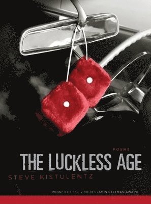 Steve Kistulentz - Luckless Age, Häftad