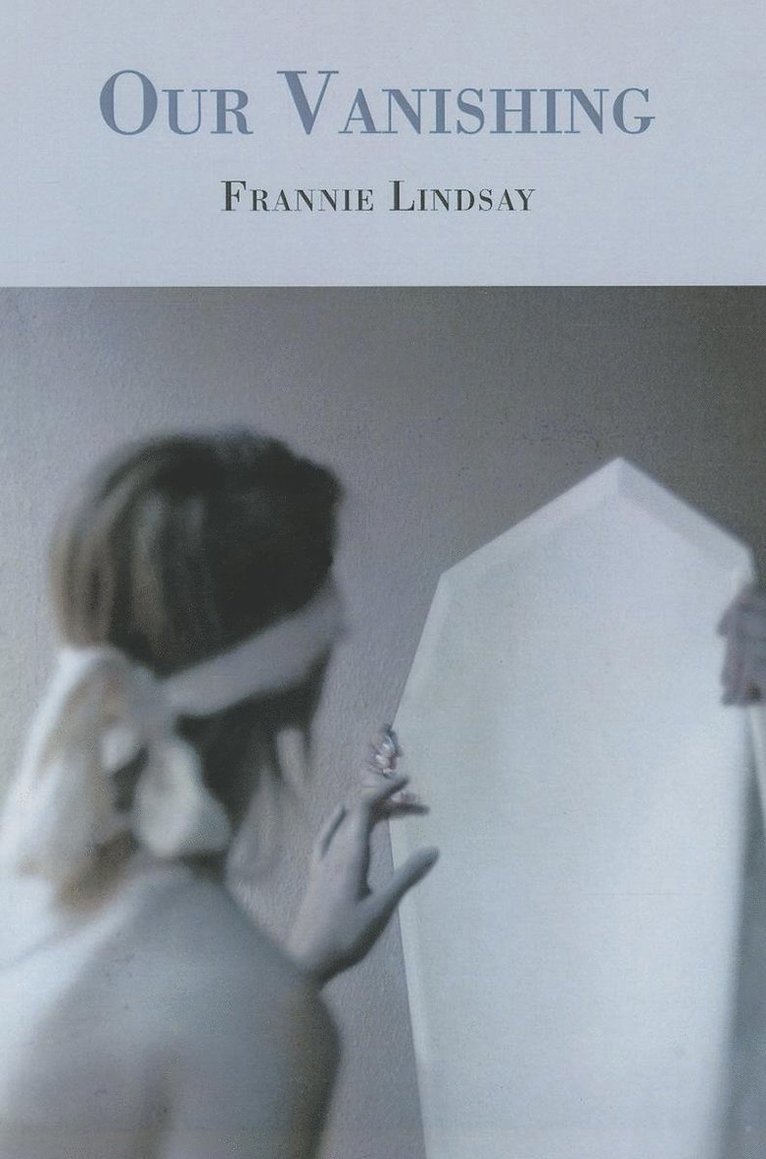 Frannie Lindsay - Our Vanishing, Häftad