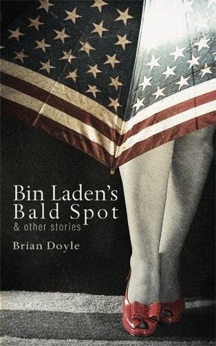 Brian Doyle - Bin Laden's Bald Spot: & Other Stories, Häftad