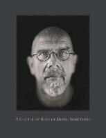 Bob Holman - Chuck Close: A Couple of Ways of Doing Something, Inbunden. Tillgänglighet: Tillfälligt slut