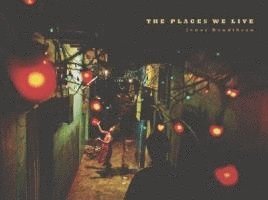 The Places We Live, Inbunden
