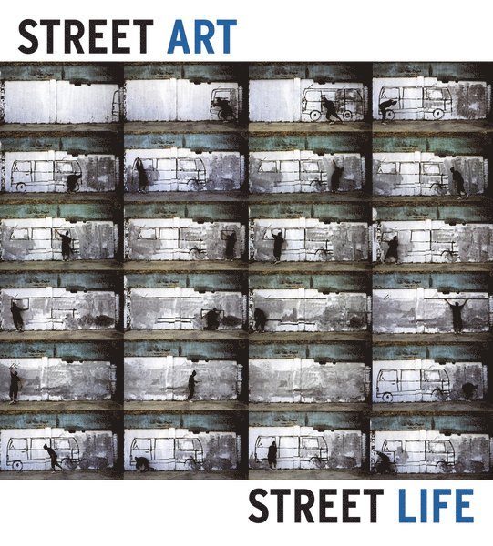 Frazer Ward, Lydia Yee, Lydia Yee, Whitney Rugg - Street Art Street Life, Inbunden