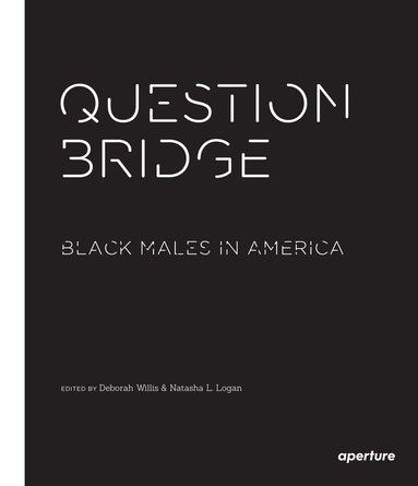 Natasha L. Logan, Deborah Willis - Question Bridge, Häftad