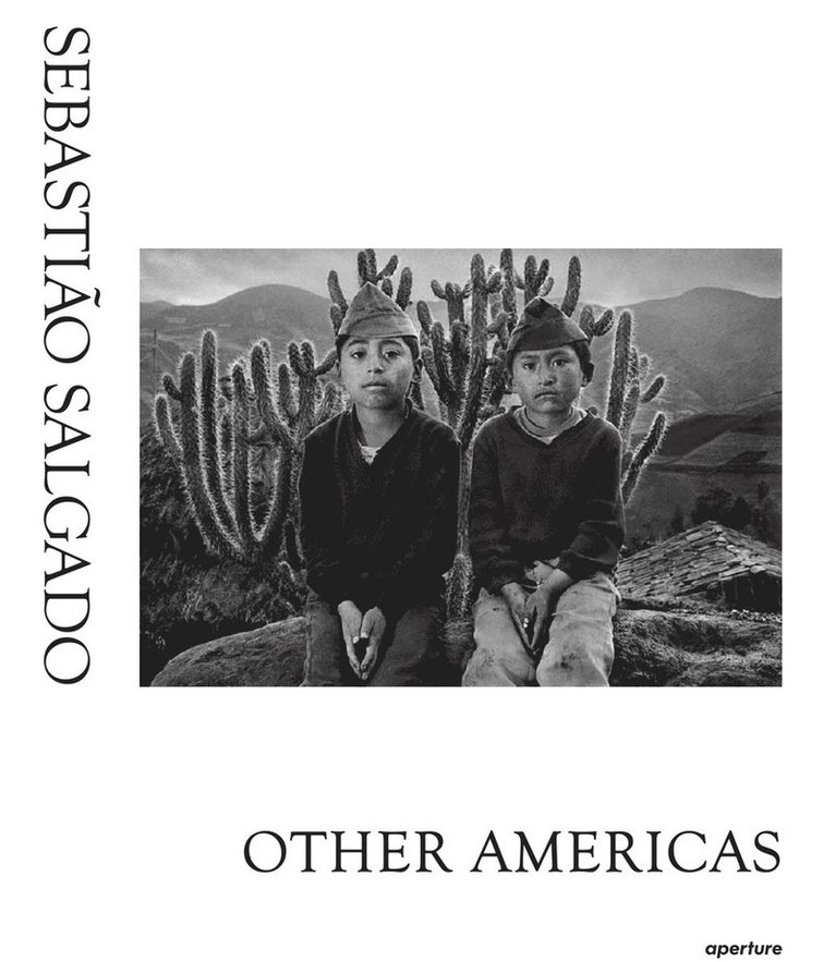 Sebastio Salgado: Other Americas 1