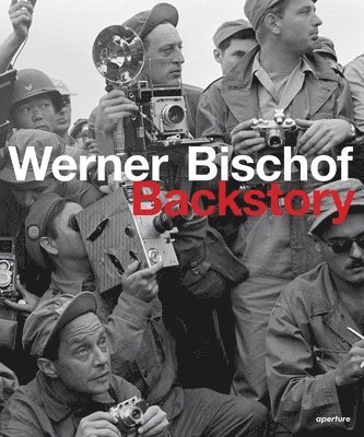 Werner Bischof Estate, Marco Bischof, Tania Samara Kuhn, Marco Bischof - Werner Bischof, Inbunden