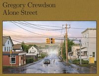 bokomslag Gregory Crewdson: Alone Street