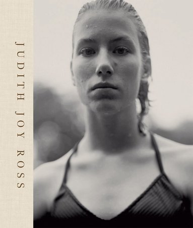 Joshua Chuang - Judith Joy Ross: Photographs 19782015, Inbunden