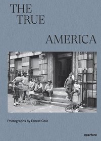 bokomslag Ernest Cole: The True America