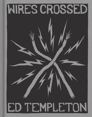 Ed Templeton: Wires Crossed, Inbunden