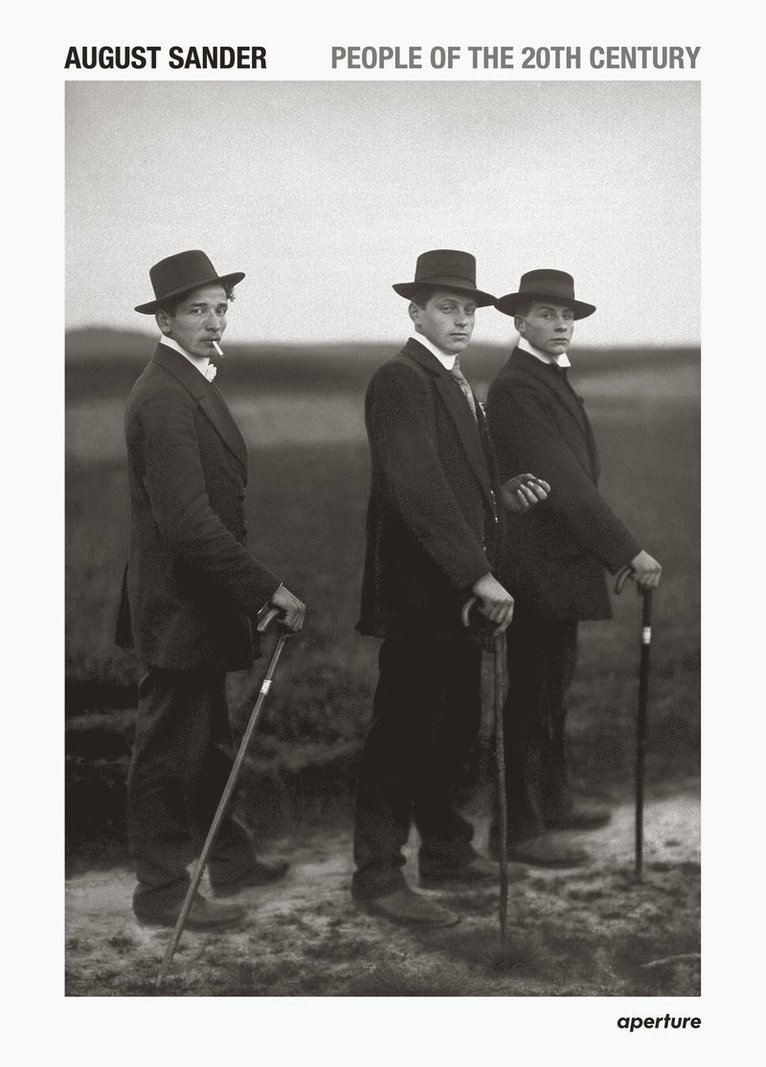 Cologne Die Photographische Sammlung/SK Stiftung Kultur, Die Photographische Sammlung/Sk Stiftung, Die Photographische Sammlung/SK Stiftung, Die Photographische Sammlung/Sk Stiftung Kultur Cologne - August Sander: People of the 20th Century, Inbunden