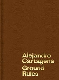 bokomslag Alejandro Cartagena: Ground Rules