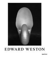 Edward Weston: The Flame of Recognition 1