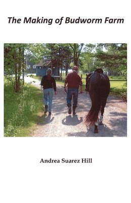 Andrea Suarez Hill - Making of Budworm Farm, Häftad