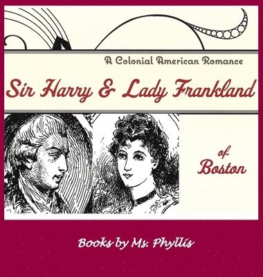 Sir Harry & Lady Frankland of Boston 1