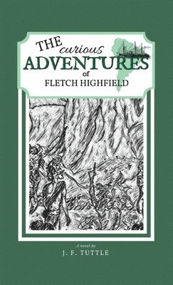 The Curious Adventures of Fletch Highfield 1