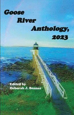 Deborah J Benner, Deborah J. Benner, J Benner, Deborah - Goose River Anthology, 2023, Häftad