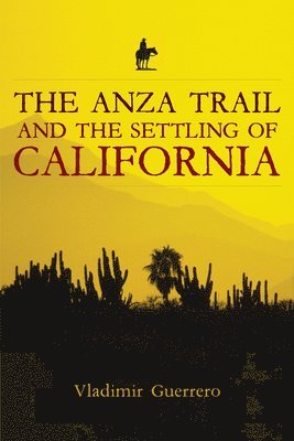 Vladimir Guerrero - Anza Trail and the Settling of California, Häftad
