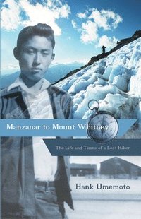 bokomslag Manzanar to Mount Whitney