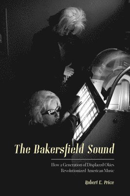 bokomslag The Bakersfield Sound