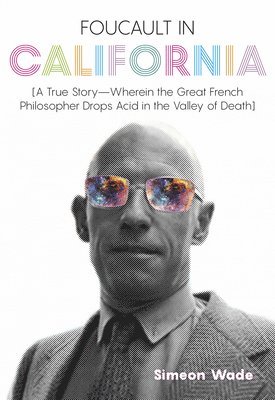 Simeon Wade - Wade, S: Foucault in California, Inbunden