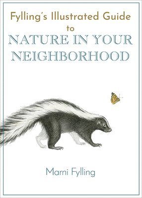 Fylling's Illustrated Guide to Nature in Your Neighborhood 1
