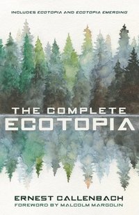 bokomslag The Complete Ecotopia