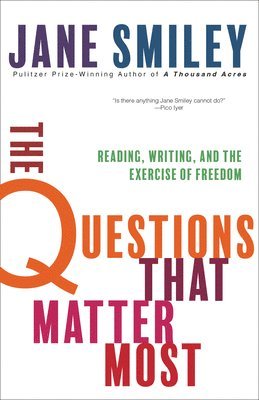 bokomslag The Questions That Matter Most: Reading, Writing, and the Exercise of Freedom