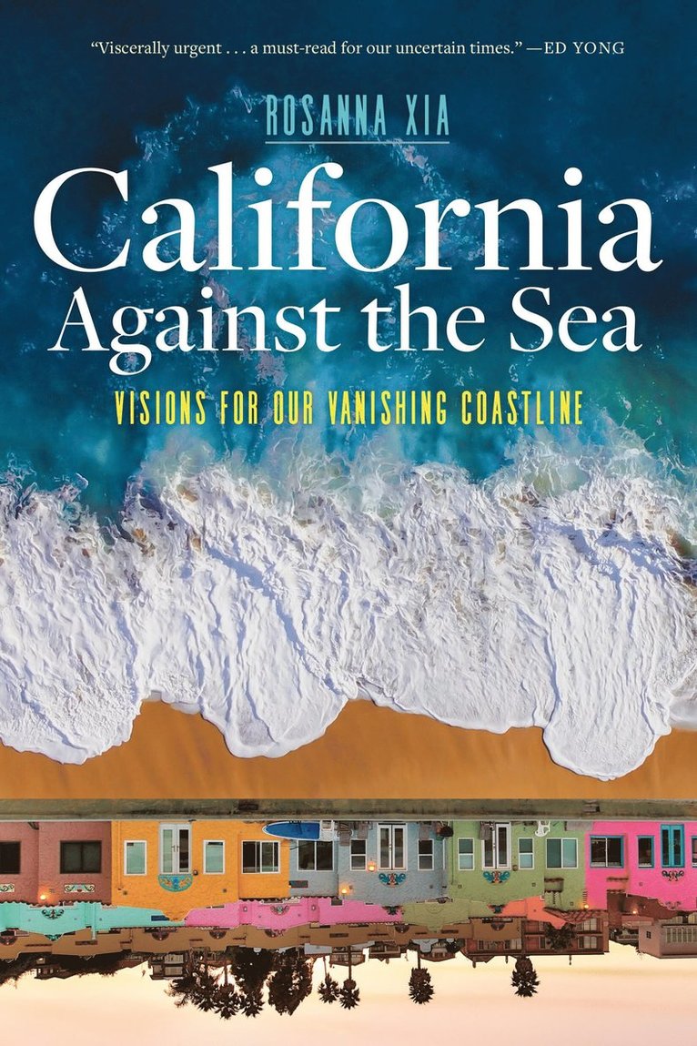 Rosanna Xia - California Against the Sea, Häftad