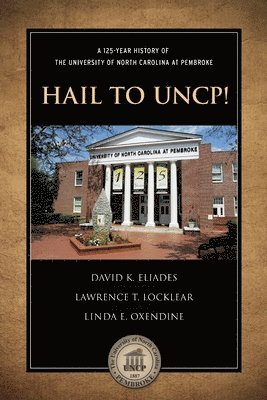 David K. Eliades, Lawrence T. Locklear, Linda Oxendine, David K Eliades, Lawrence T Locklear - Hail to UNCP!, Häftad