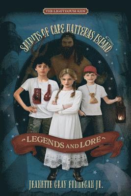 Legends and Lore: Spirits of Cape Hatteras Island 1