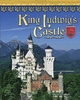 King Ludwig's Castle: Germany's Neuschwanstein 1