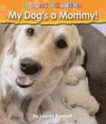 Leonie Bennett - My Dog's a Mommy!, Inbunden