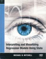 Michael N. Mitchell - Interpreting and Visualizing Regression Models Using Stata, Häftad