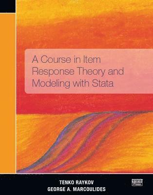 A Course in Item Response Theory and Modeling with Stata 1