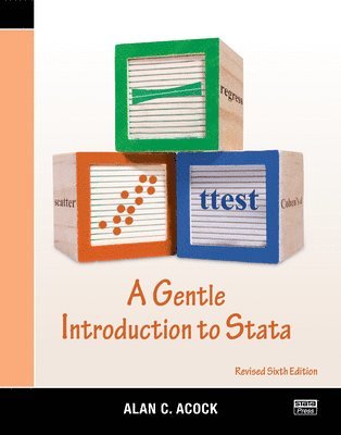 Alan C. Acock, USA) Acock, Alan C. (Oregon State University, Corvallis - Gentle Introduction to Stata, Revised Sixth Edition, Häftad