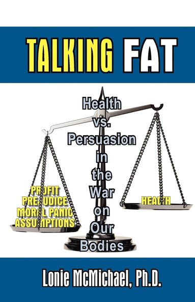 Ph.D. Lonie McMichael - Talking Fat, Häftad
