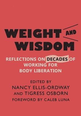 Nancy Ellis-Ordway, Tigress Osborn - Weight and Wisdom, Häftad