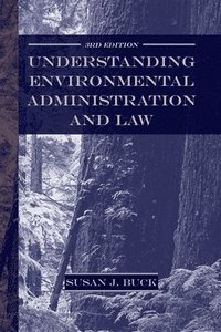 bokomslag Understanding Environmental Administration and Law, 3rd Edition