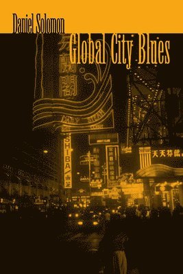 Daniel Solomon - Global City Blues, Häftad. Tillgänglighet: Tillfälligt slut