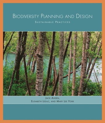Jack Ahern, Elizabeth Leduc, Mary Lee York, Landscape Architecture Foundation - Biodiversity Planning and Design, Häftad