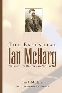 bokomslag The Essential Ian McHarg