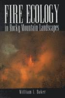 Fire Ecology in Rocky Mountain Landscapes 1